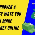 Proven Easy Ways You Can Make Money Online