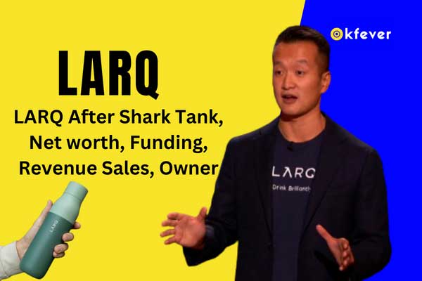Larq After Shark Tank, Net worth, Revenue, Sales, Owner